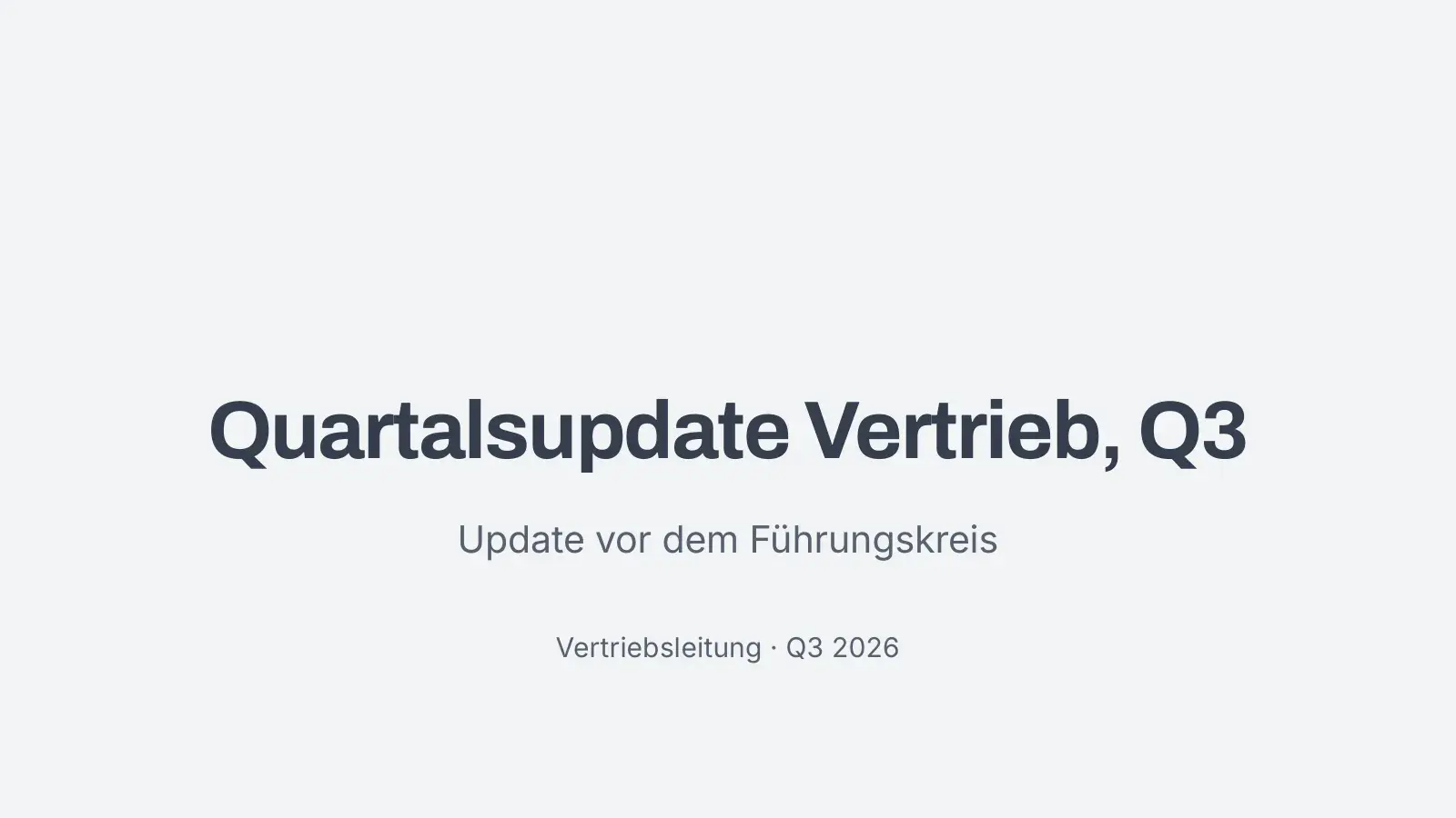 Titelfolie „Quartalsupdate Vertrieb, Q3“ mit dem Untertitel „Update vor dem Führungskreis“.